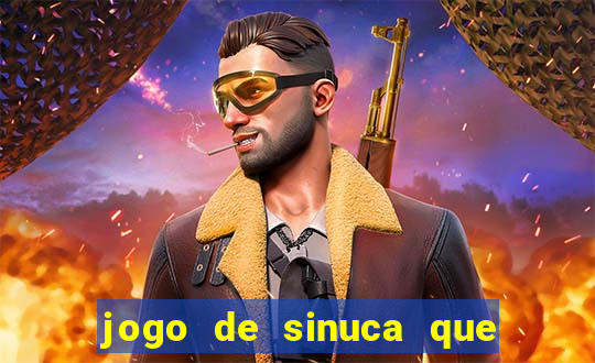 jogo de sinuca que ganha dinheiro de verdade